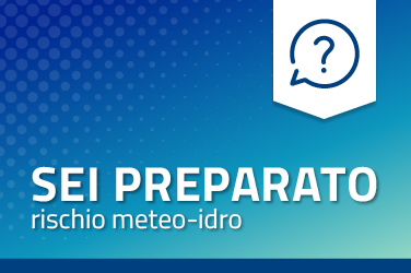 Sei preparato Rischio meteo-idro