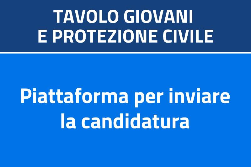 Piattaforma per candidature Tavolo giovani e protezione civile